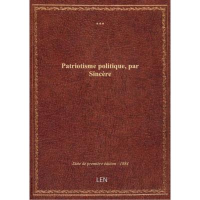Patriotisme politique , par Sincère
