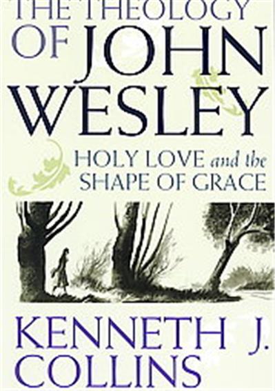 The Theology of John Wesley