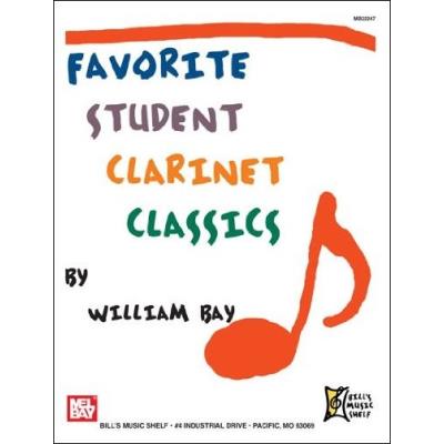Partitions classique MEL BAY BAY WILLIAM - FAVORITE STUDENT CLARINET CLASSICS - CLARINET Clarinette