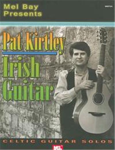 Mel Bay Presents Pat Kirtley Irish Guitar