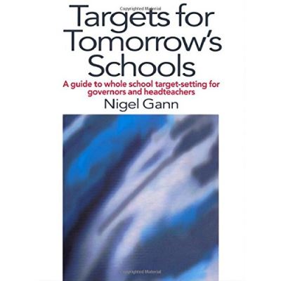 Targets for Tomorrow's Schools: A Guide to Whole School Target-setting ...