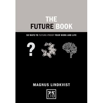 The Future Book: 40 Ways to Future-Proof Your Work and Life (Concise Advice) - 1