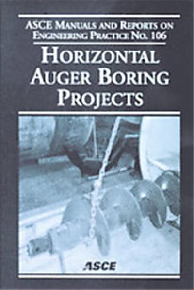 Horizontal Auger Boring Projects, ASCE MANUAL AND REPORTS ON ENGINEERING PRACTICE