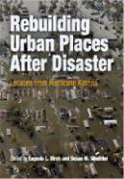 Rebuilding Urban Places After Disaster: Lessons from Hurricane Katrina
