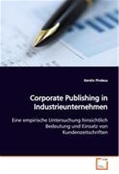 Corporate Publishing in Industrieunternehmen