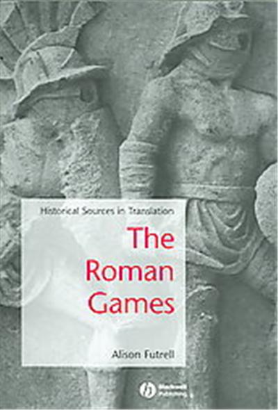 The Roman Games, Blackwell Sourcebooks in Ancient History