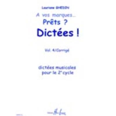 Méthodes et pédagogie LEMOINE GHEDIN LAURIANE - A VOS MARQUES.. PRÊTS ? DICTÉES ! VOL.4 CORRIGÉS Dictées musicales