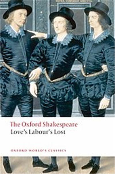 Love's Labour's Lost, Oxford World's Classics: The Oxford Shakespeare