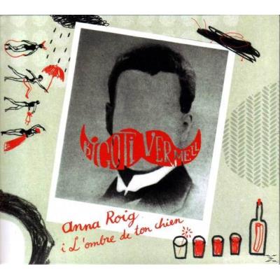 Anna Roig - Bigoti Vermell Y I L´Ombre De Ton Chien