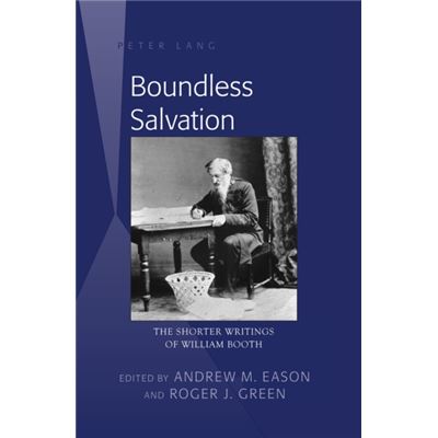 Boundless Salvation: The Shorter Writings Of William Booth (Hardcover)