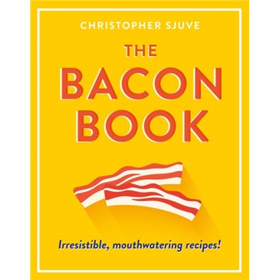 Everything Tastes Better With Bacon