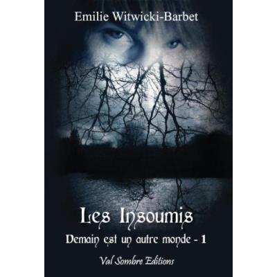 Les Insoumis T,1 , Demain Est Un Autre Monde