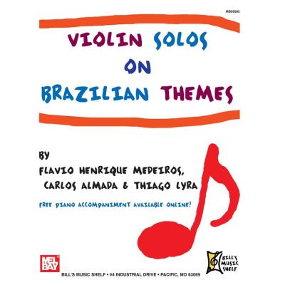 Partitions variété, pop, rock... MEL BAY MEDEIROS FLAVIO HENRIQUE - VIOLIN SOLOS ON BRAZILIAN THEMES - VIOLIN Cordes