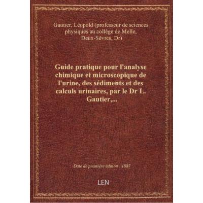 Guide pratique pour l'analyse chimique et microscopique de l'urine, des sédiments et des calculs uri