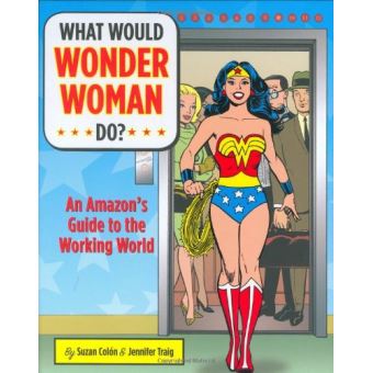 What would wonder woman do?