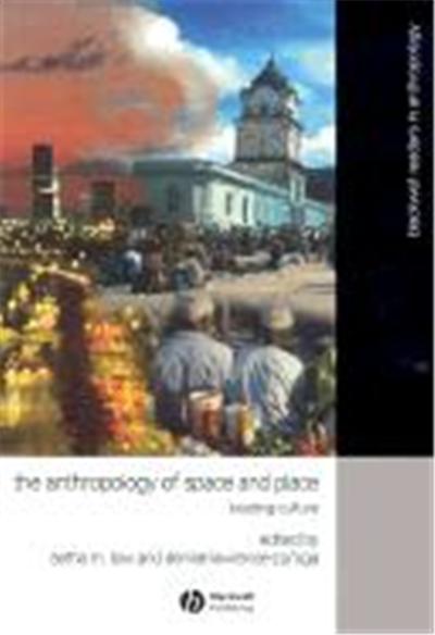 The Anthropology of Space and Place: Locating Culture