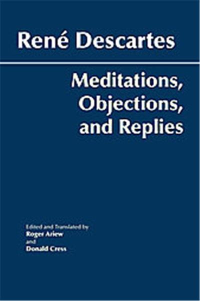 Meditations, Objections, and Replies