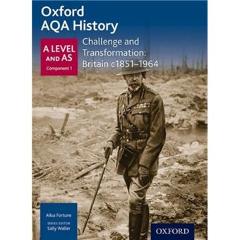 Oxford Aqa History For A Level Challenge And Transformation Britain C1851 1964 History A Oxford Aqa History For A Level Challenge And Transformation Britain C1851 1964 History A
