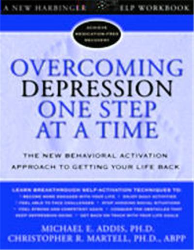 Overcoming Depression One Step at a Time, A New Harbinger Self-Help Workbook