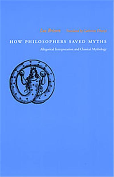 How Philosophers Saved Myths