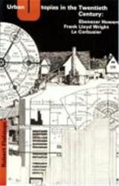 Urban Utopias in the Twentieth Century