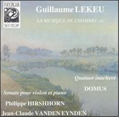 Guillaume Lekeu: La musique de chambre, Vol. 1
