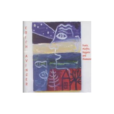 Poets, Misfits, Beggars And Shamans *