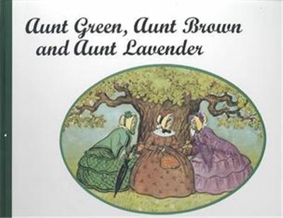 Aunt Green, Aunt Brown and Aunt Lavender