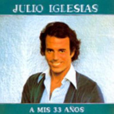 Julio Iglesias - A Mis 33 Años