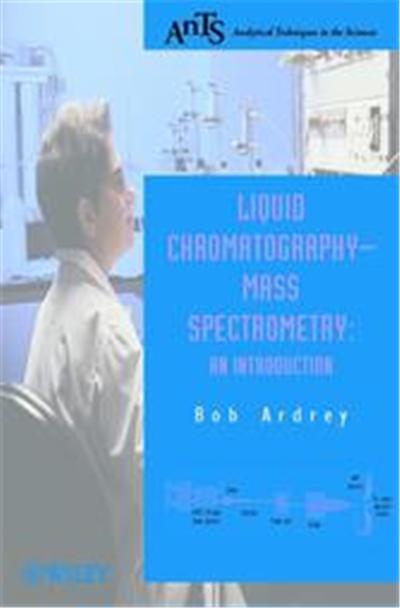 Liquid Chromatography-Mass Spectrometry, Analytical Techniques in the Sciences