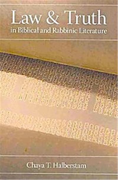 Law and Truth in Biblical and Rabbinic Literature