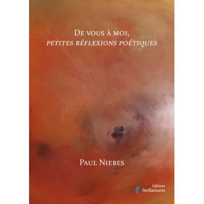 De vous à moi, petites réflexions poétiques
