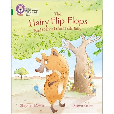 Collins Big Cat - The Hairy Flip-Flops And Other Fulani Folk Tales: Band 15/Emerald (Paperback)