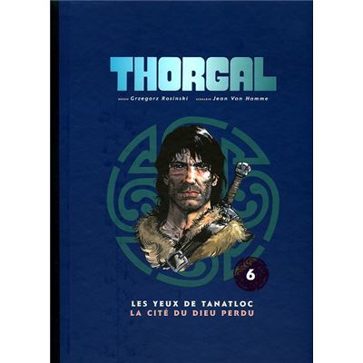 Intégrale Collector Thorgal - Double album - Volume 6 : Les yeux de Tanatloc / La cité du dieu perdu