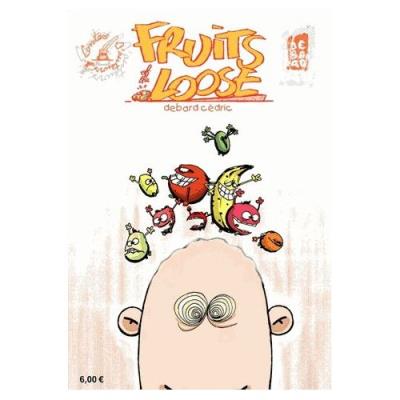Fruits Of The Loose Tome 1 Cédric Debard