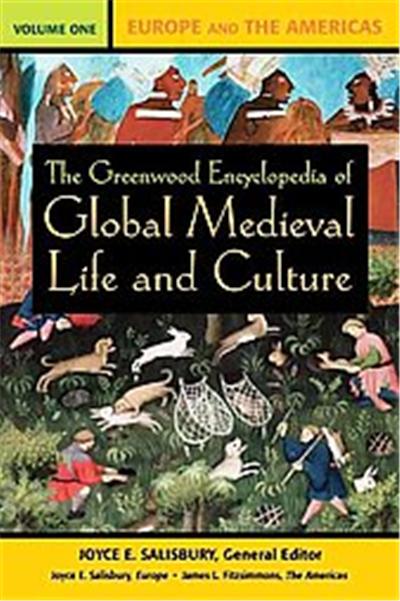 The Greenwood Encyclopedia of Global Medieval Life and Culture
