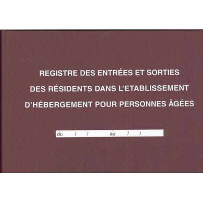Registre des Entrées et Sorties des résidents dans l'établissement d'hébergement pour personnes âgées, 96 pages.