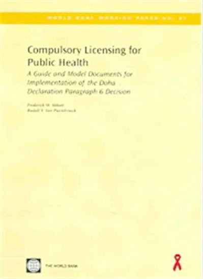Compulsory Licensing for Public Health, World Bank Working Papers