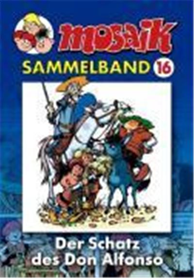 Die Abrafaxe. Mosaik Sammelband 16. Der Schatz des Don Alfonso