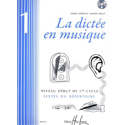Méthodes et pédagogie LEMOINE CHEPELOV P. / MENUT B. - LA DICTÉE EN MUSIQUE VOL.1 + CD - DÉBUT DU 1ER CYCLE Dictées musicales