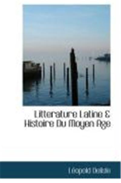 Litterature Latine & Histoire Du Moyen Age