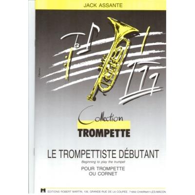 Méthodes et pédagogie ROBERT MARTIN ASSANTE J. - TROMPETTISTE DBUTANT (LE) Trompette