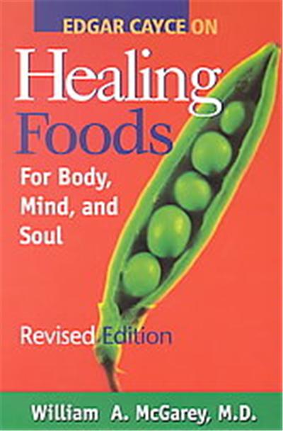 Edgar Cayce on Healing Foods for Body, Mind, and Spirit