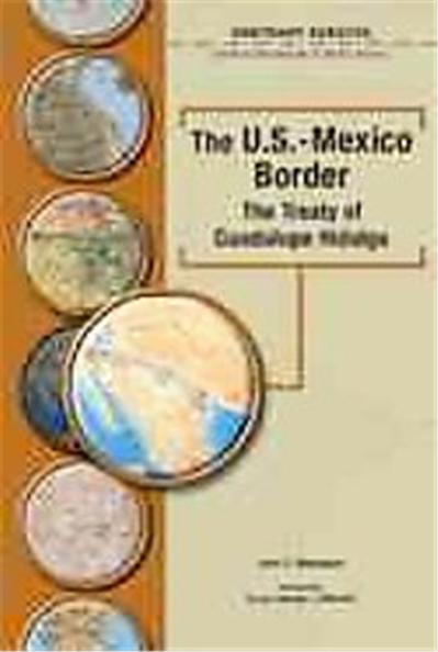 The U.S.-Mexico Border The Treaty Of Guadalupe Hidalgo, Arbitrary Borders