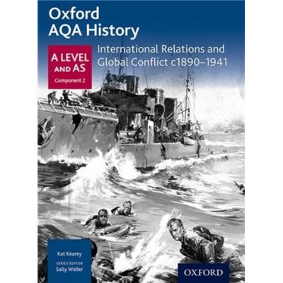 Oxford Aqa History For A Level: International Relations And Global Conflict C1890-1941 (History A Level For Aqa) (Paperback)