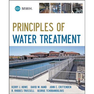 Principles Of Water Treatment: Principles And Design (Hardcover)
