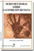 Ocho metáforas sobre la condición humana - 1