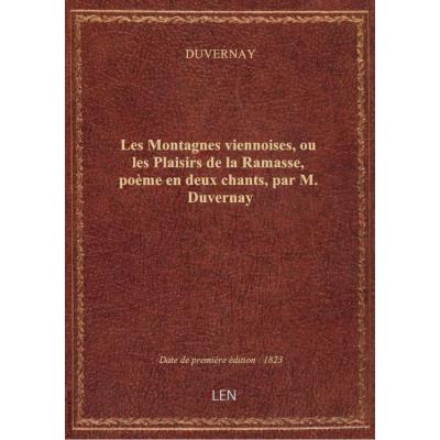 Les Montagnes viennoises, ou les Plaisirs de la Ramasse, poème en deux chants, par M. Duvernay