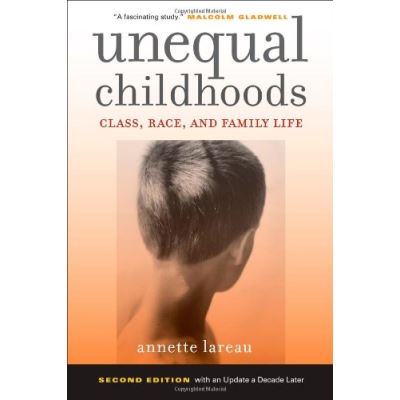 Unequal Childhoods: Class, Race, and Family Life, Second Edition with an Update a Decade Later