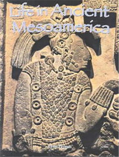 Life in Ancient Mesoamerica, Peoples of the Ancient World